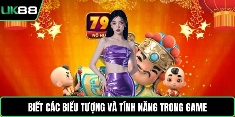 Biết các biểu tượng và tính năng trong game