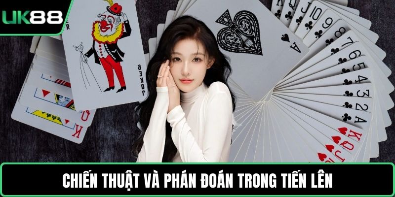 Chiến thuật và phán đoán trong Tiến Lên