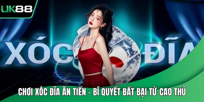 Chơi Xóc Đĩa Ăn Tiền – Bí Quyết Bất Bại Từ Cao Thủ
