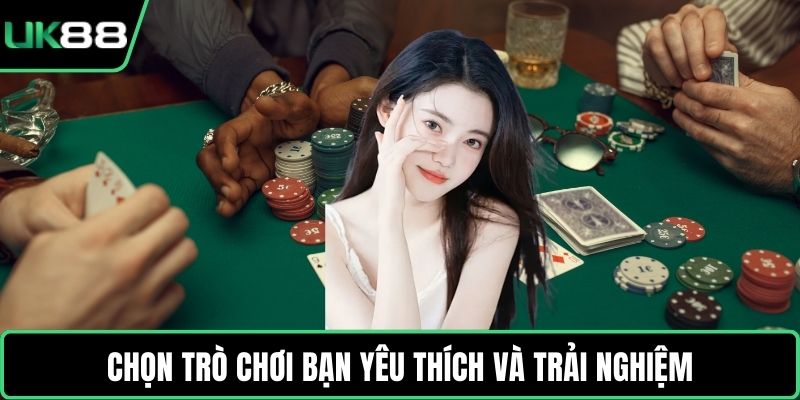 Chọn trò chơi bạn yêu thích và trải nghiệm