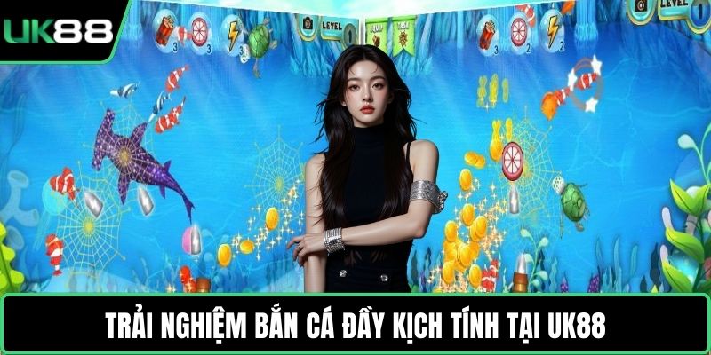 Trải nghiệm bắn cá đầy kịch tính tại UK88