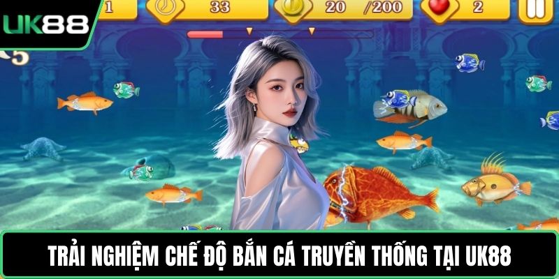 Trải nghiệm chế độ Bắn Cá Truyền Thống tại UK88