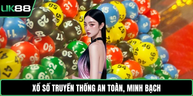 Xổ số truyền thống an toàn, minh bạch